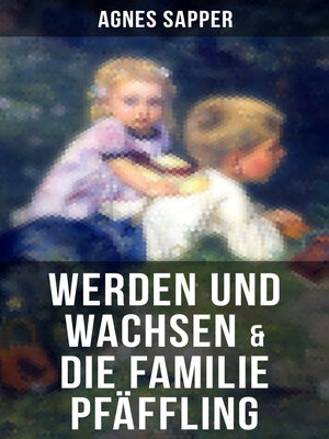 cover image of Werden und Wachsen & Die Familie Pfäffling
